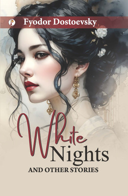 White Nights and Other Stories(Hardcover, Dostoevsky Fyodor)