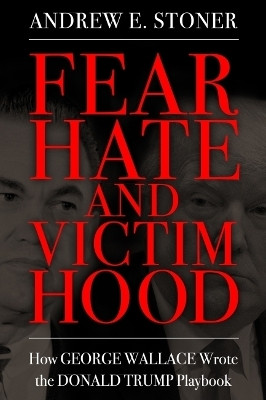 Fear, Hate, and Victimhood(English, Paperback, Stoner Andrew E.)