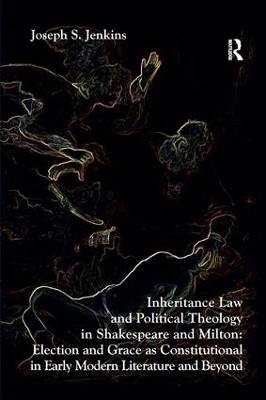 Inheritance Law and Political Theology in Shakespeare and Milton(English, Paperback, Jenkins Joseph S.)