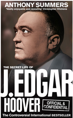 Official and Confidential: The Secret Life of J Edgar Hoover  - The Secret Life of J Edgar Hoover(English, Paperback, Summers Anthony)