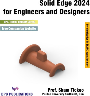 Solid Edge 2024 for Engineers and Designers - 21st Edition(Paperback, Prof. Sham Tickoo)