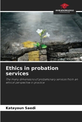 Ethics in probation services(English, Paperback, Saedi Katayoun)