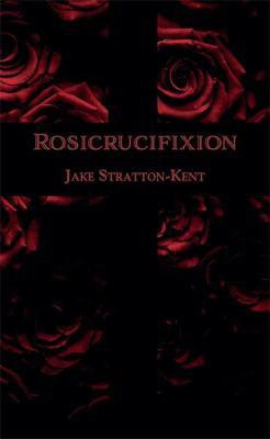 The Rosicrucifixion(English, Paperback, Stratton-Kent Jake)