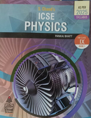 S.CHAND'S ICSE PHYSICS FOR CLASS-IX BOOK 1 AS PER 2025 SYLLABUS(Paperback, PANKAJ BHATT)