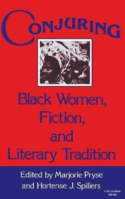 Conjuring  - Black Women, Fiction, and Literary Tradition(English, Hardcover, unknown)