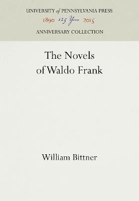 The Novels of Waldo Frank(English, Hardcover, Bittner William)