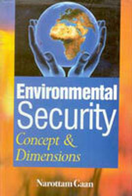 Environmental Security: Concept and Dimensons(Paperback, Narottam Gaan)
