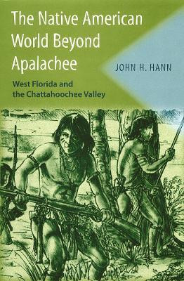 The Native American World Beyond Apalachee(English, Hardcover, University Press of Florida)