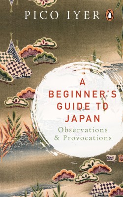 A Beginner's Guide to Japan(English, Hardcover, Iyer Pico)