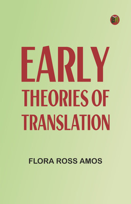 Early Theories of Translation(Paperback, Flora Ross Amos)