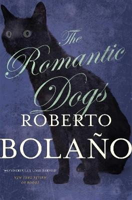 The Romantic Dogs(English, Paperback, Bolano Roberto)