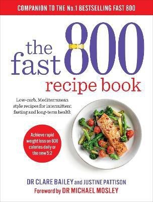 The Fast 800 Recipe Book(English, Paperback, Mosley Dr Clare Bailey)