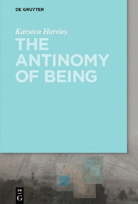 The Antinomy of Being(English, Electronic book text, Harries Karsten)