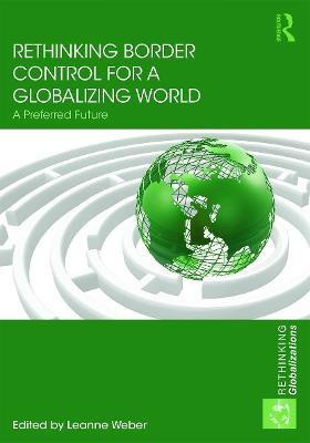 Rethinking Border Control for a Globalizing World(English, Hardcover, unknown)