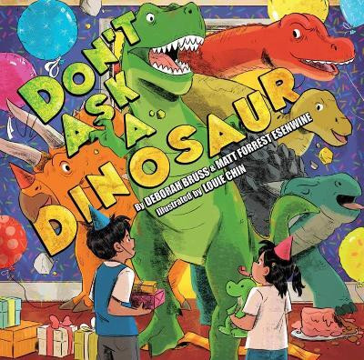 Don't Ask a Dinosaur(English, Hardcover, Forrest Esenwine Matt)