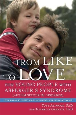 From Like to Love for Young People with Asperger's Syndrome (Autism Spectrum Disorder)(English, Paperback, Garnett Michelle)