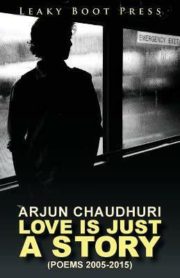 Love is Just a Story(English, Paperback, Chaudhuri Arjun)