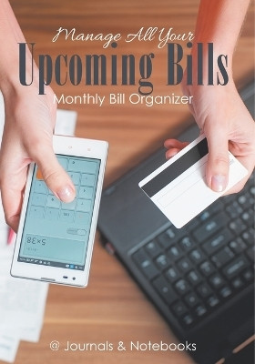 Manage All Your Upcoming Bills. Monthly Bill Organizer(English, Paperback, @journals Notebooks)