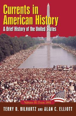 Currents in American History: A Brief History of the United States, Volume II: From 1861(English, Paperback, Elliott Alan C.)