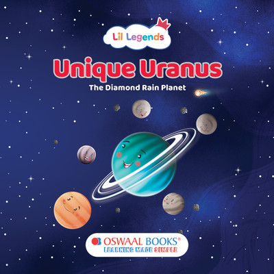 Oswaal Lil Legends Unique Uranus: The Diamond Rain Planet - Fun & Illustrated Space Book for Kids Age 3+ | Learn Amazing Uranus Facts with Bright Pictures & Simple Language | Early Science Learning for Toddlers & Preschoolers(Paperback, Oswaal Editorial Board)