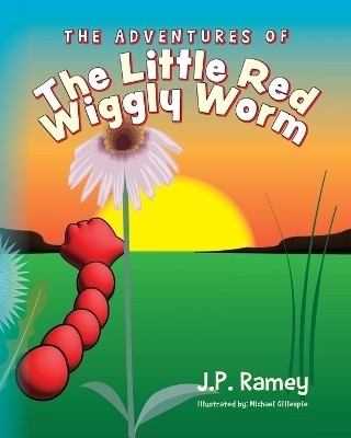 The Adventures of The Little Red Wiggly Worm(English, Paperback, Ramey J P)