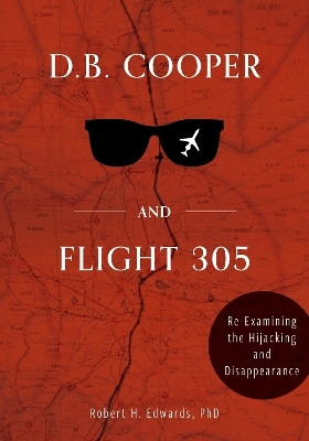 D. B. Cooper and Flight 305(English, Hardcover, Edwards Robert H.)