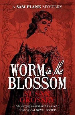 Worm in the Blossom(English, Paperback, Grossey Susan)