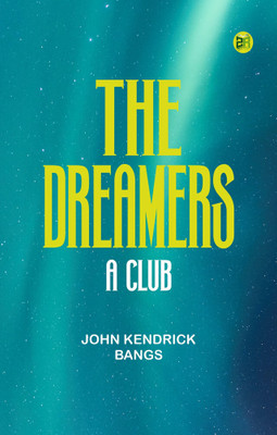 The Dreamers: A Club(Paperback, John Kendrick Bangs)