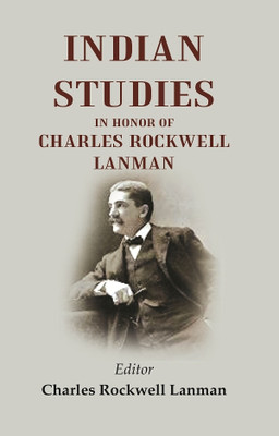 Indian Studies in Honor of Charles Rockwell Lanman(Paperback, Editor: Charles Rockwell Lanman)