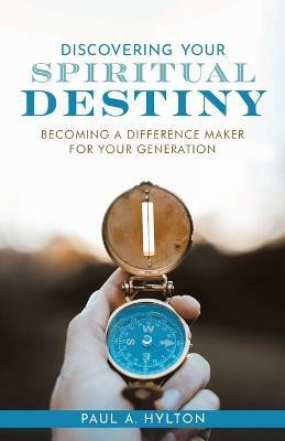 Discovering Your Spiritual Destiny(English, Paperback, Hylton Paul A)