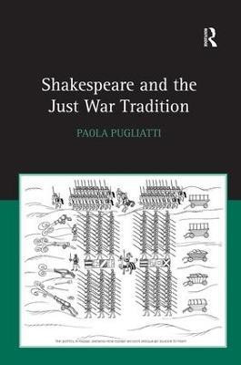 Shakespeare and the Just War Tradition(English, Hardcover, Pugliatti Paola)