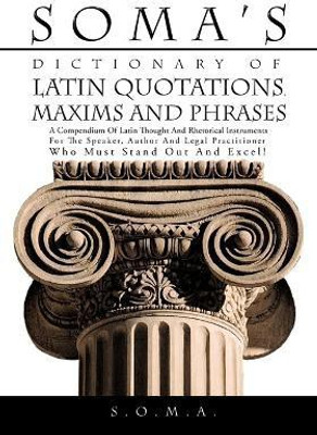 Soma's Dictionary of Latin Quotations, Maxims and Phrases(English, Paperback, S.O.M.A.)