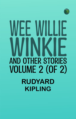 Wee Willie Winkie, and Other Stories. Volume 2 (of 2)(Paperback, Rudyard Kipling)
