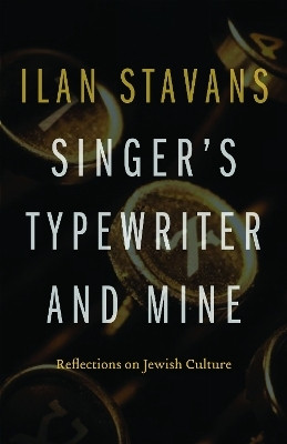Singer's Typewriter and Mine(English, Paperback, Stavans Ilan)