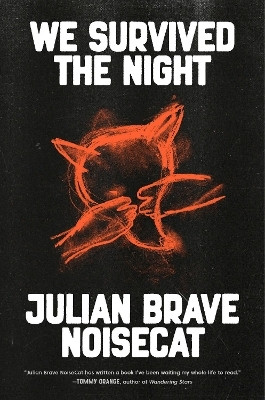 We Survived the Night(English, Hardcover, NoiseCat Julian Brave)