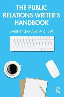 The Public Relations Writer's Handbook(English, Paperback, Lehmann Whitney)