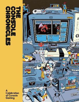 The Console Chronicles(English, Hardcover, Lost in Cult)