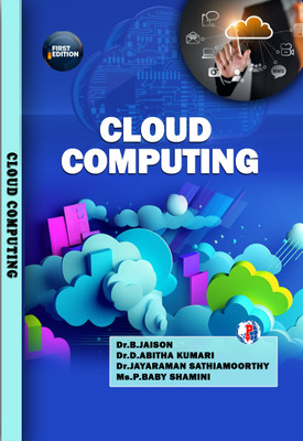 CLOUD COMPUTING(Paperback, Dr. B. JAISON, Dr. D. ABITHA KUMARI, Dr. JAYARAMAN SATHIAMOORTHY, Ms. P. BABY SHAMINI)