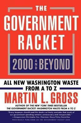 The Government Racket 2000 and Beyond(English, Paperback, Gross Martin L)