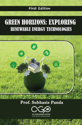 Green Horizons: Exploring Renewable Energy Technologies(Paperback, Prof. Subhasis Panda)
