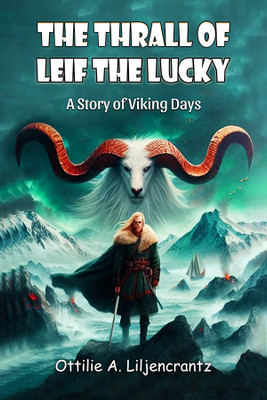 The Thrall of Leif the Lucky A Story of Viking Days(English, Paperback, Liljencrantz Ottilie A)