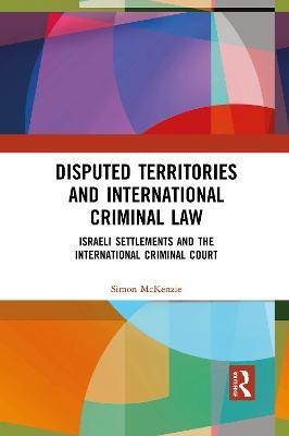 Disputed Territories and International Criminal Law(English, Paperback, McKenzie Simon)