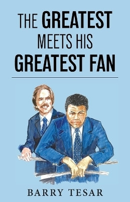 The Greatest Meets His Greatest Fan(English, Paperback, Tesar Barry)
