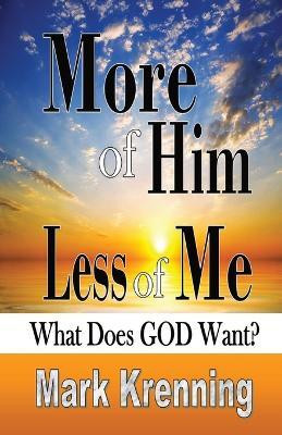 More of HIM, Less of Me(English, Paperback, Krenning Mark)