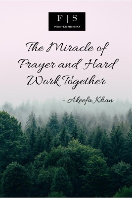 The Miracle of Prayer and Hard Work Together(English, Paperback, Akeefa Khan)