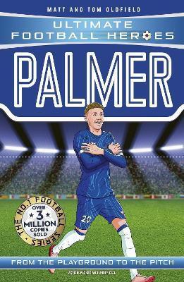 Ultimate Football Heroes: Palmer (Goal Machines)(English, Paperback, Oldfield Matt, Tom)
