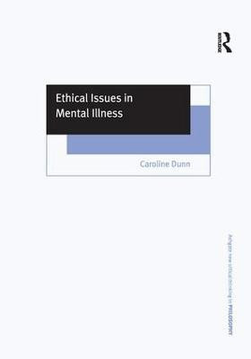 Ethical Issues in Mental Illness(English, Paperback, Dunn Caroline)