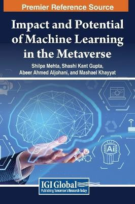 Impact and Potential of Machine Learning in the Metaverse(English, Hardcover, unknown)