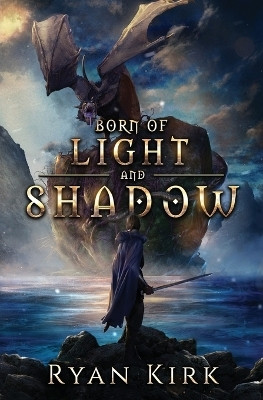 Born of Light and Shadow(English, Paperback, Kirk Ryan)