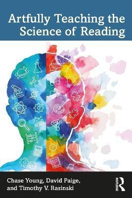 Artfully Teaching the Science of Reading(English, Paperback, Young Chase)